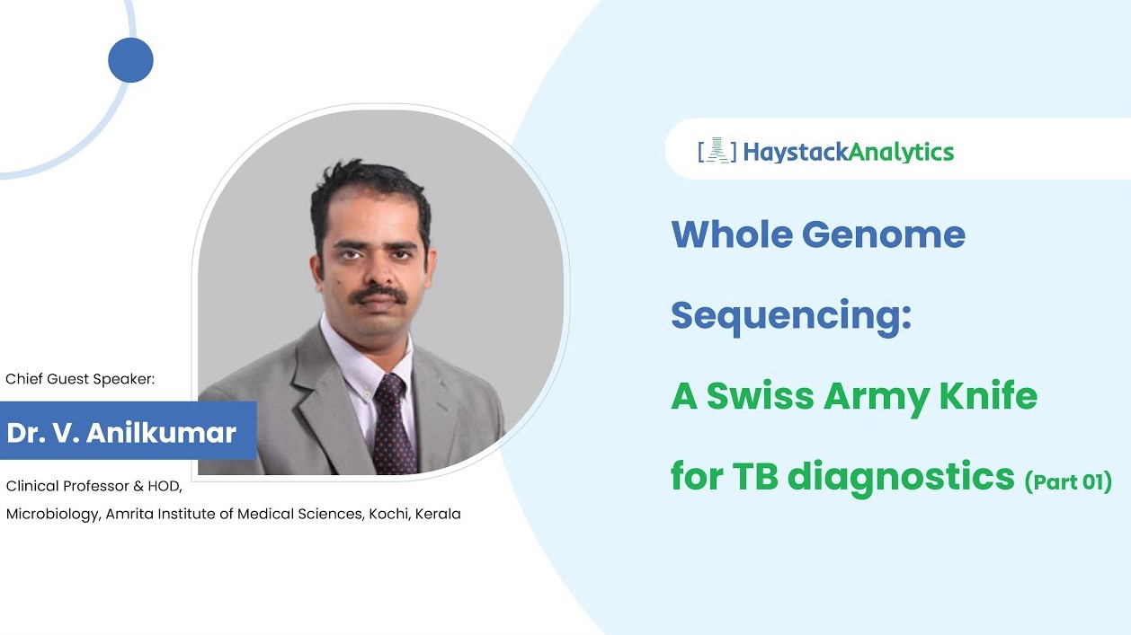 Part 01/03 - Hear the applications of WGS in TB diagnosis from the pride of AIMS | HaystackAnalytics