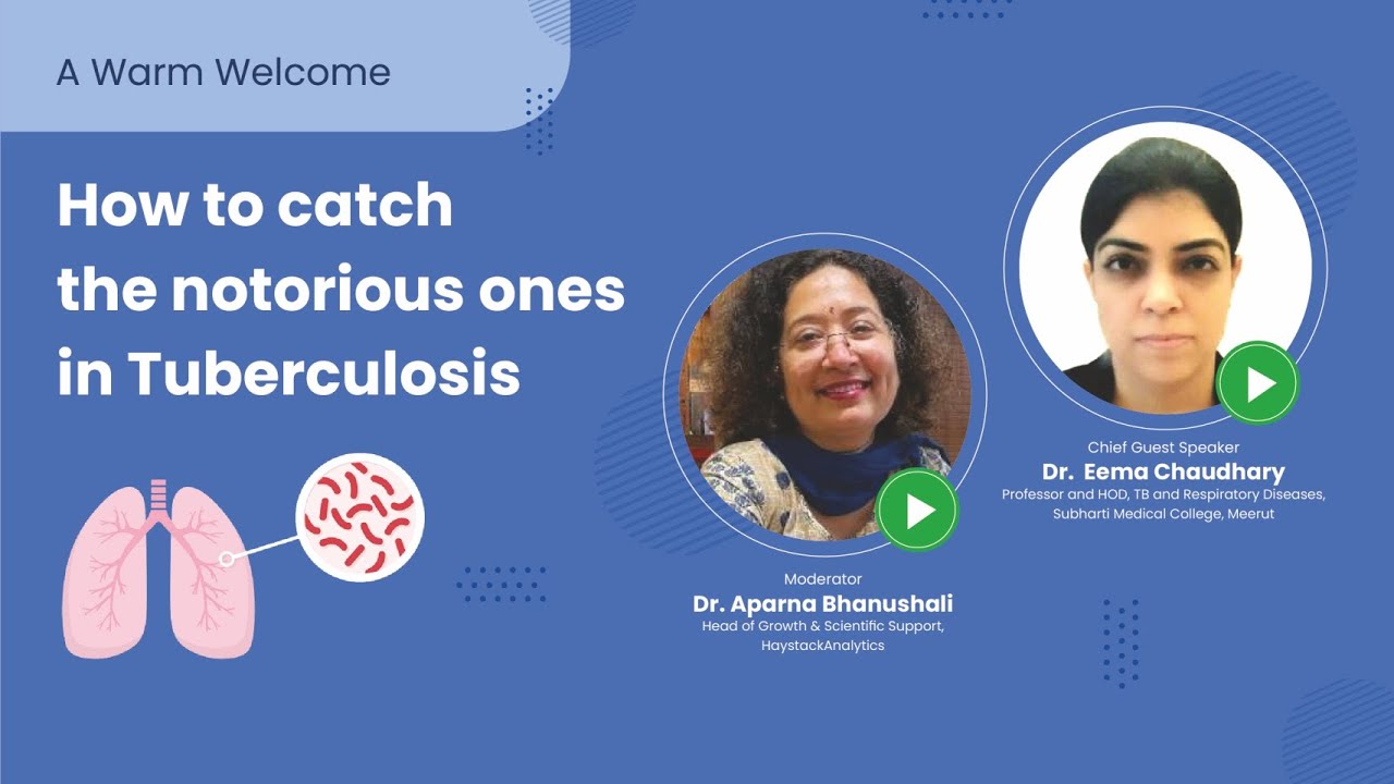 How to Catch the Notorious Ones in Tuberculosis | Dr. Eema Chaudhary | HaystackAnalytics